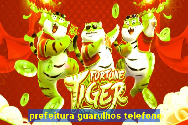 prefeitura guarulhos telefone